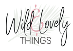 Wild & Lovely Things